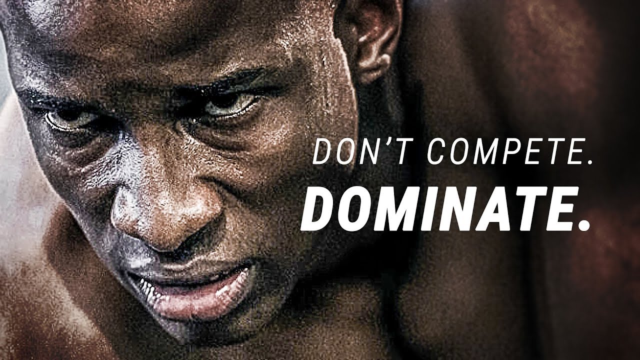 Don't compete. Dominate.